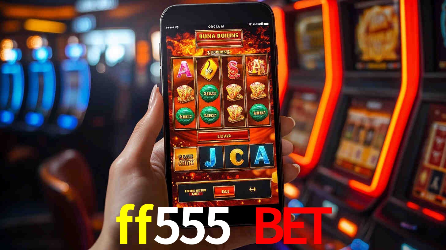 ff555 bet: Jogos de Caça-Níqueis-Altas Recompensas, Roleta-Velocidade, Blackjack-Desafios Máximos