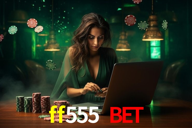 ff555 bet Baixar