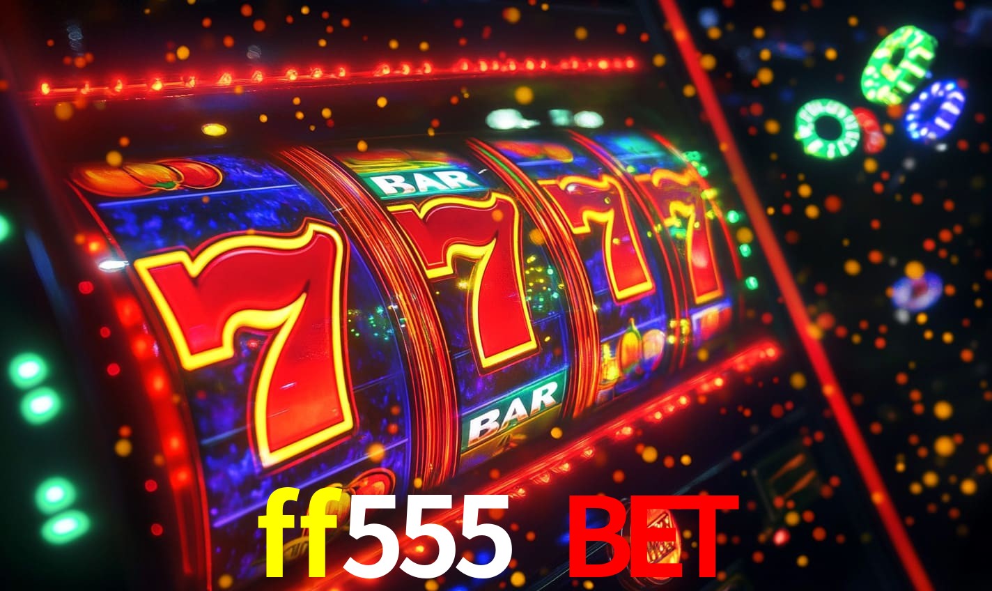 ff555 bet - Slots Online Oficiais Brasileiros - ff555.com