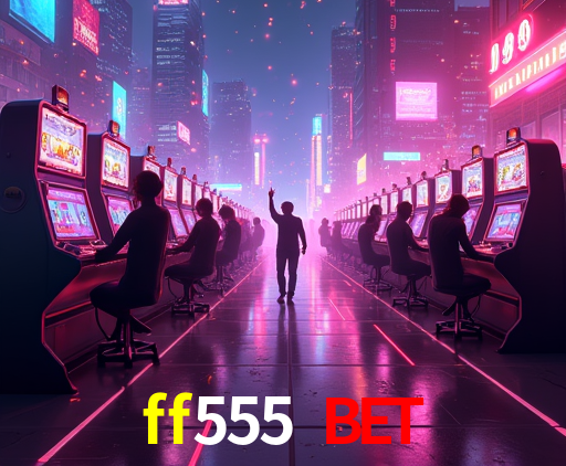 Casino VIP ff555 bet